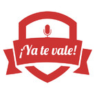 ¡Ya Te Vale!
