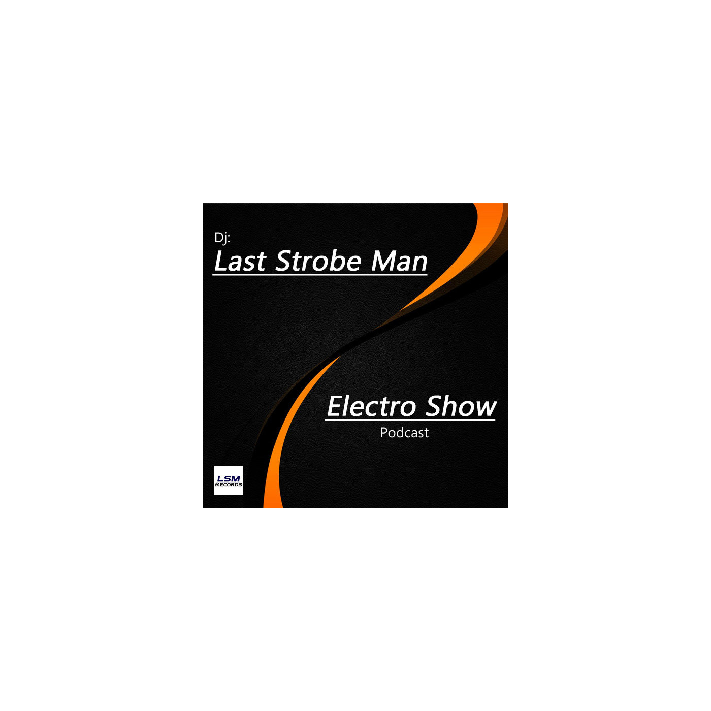 Last Strobe Man & Alexis (LSM & Friends Mix)