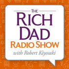 Rich Dad Radio Show: In-Your-Face Advice on Invest