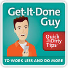 Get-It-Done Guy's Quick and Dirty Tips to Work Les