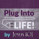 Plug Into Life - April 19, 2019