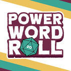 Power Word Roll - Episode 7: All's Well that Ends in a Well