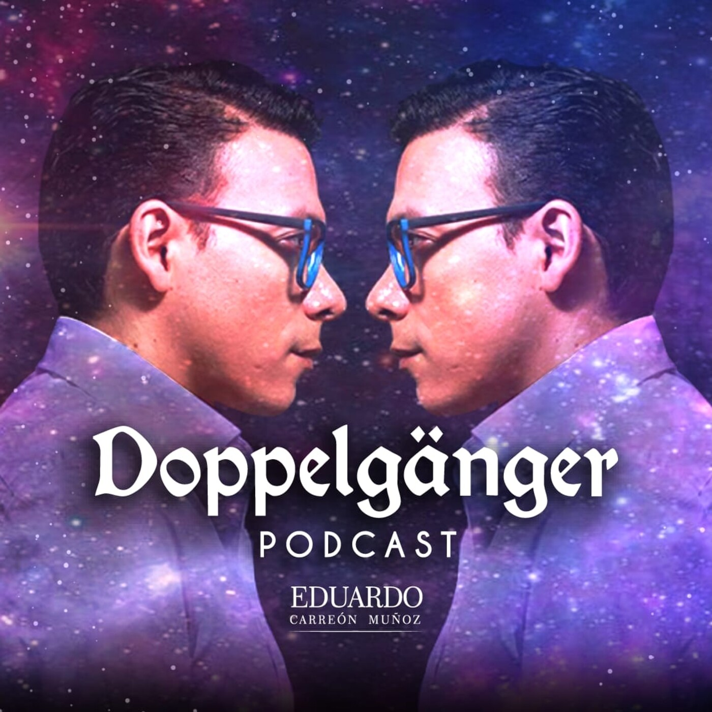 Doppelgänger el Podcast de Eduardo Carreón 