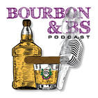Bourbon and BS Episode 32