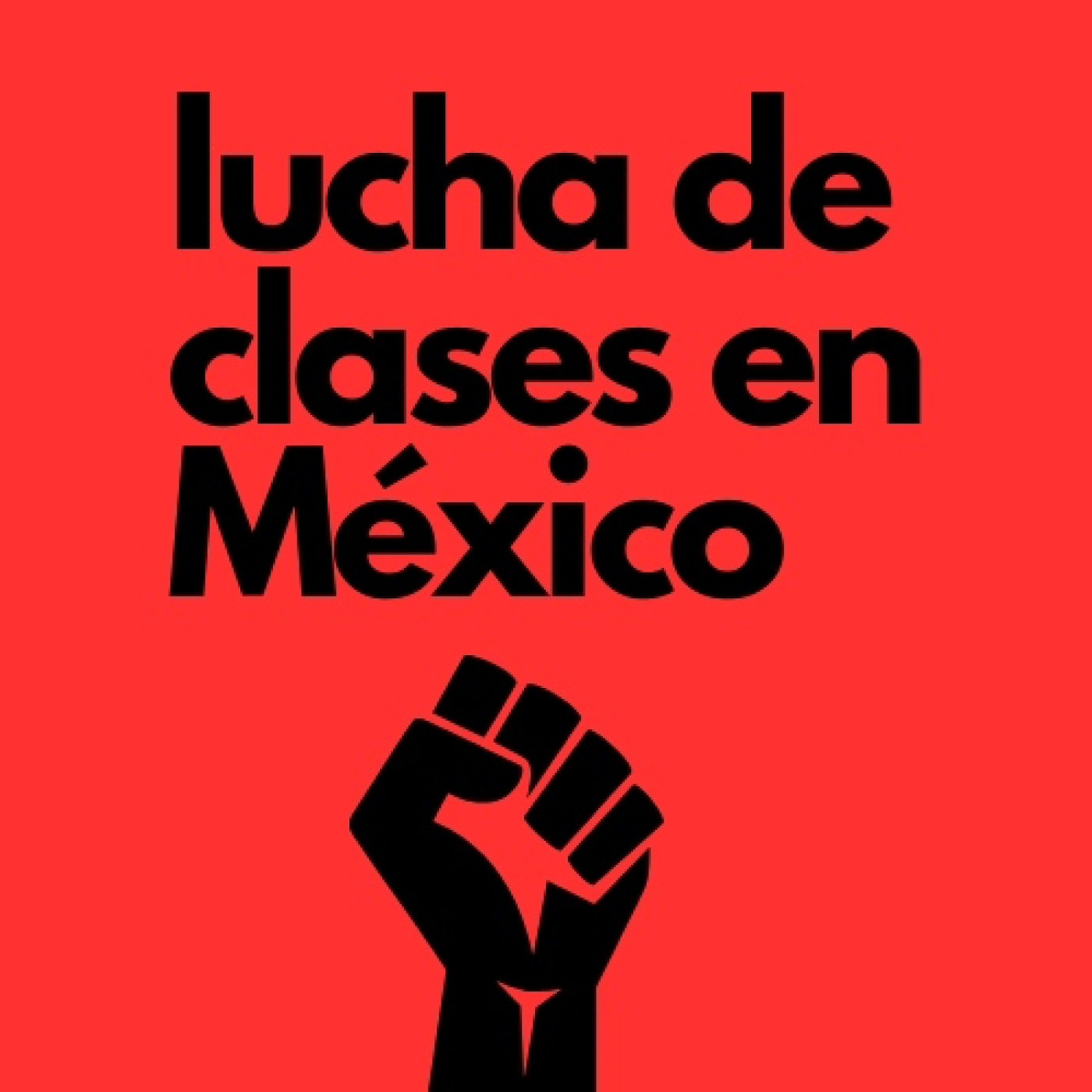 Lucha de Clases en México.