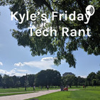 Kyle's Friday Tech Rant S9-6899