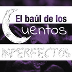 El baúl de los cuentos imperfectos