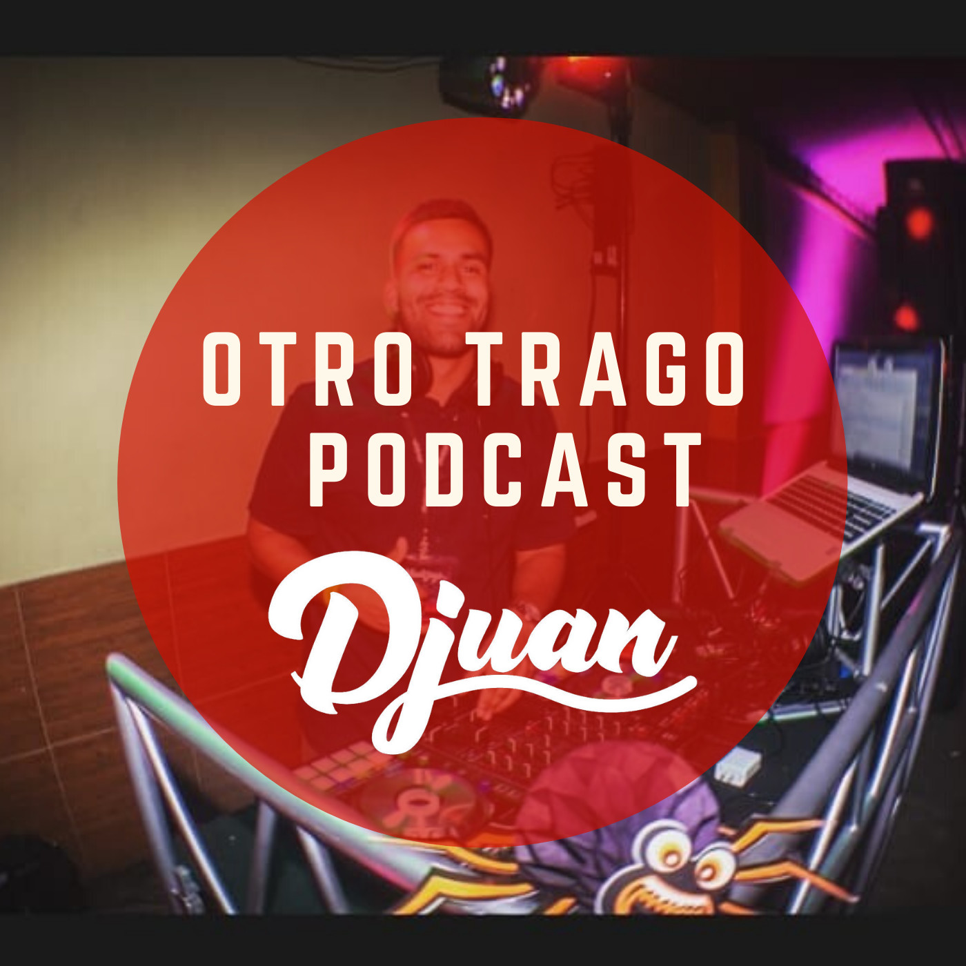 Otro Trago Podcast - DJuan 2019