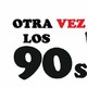 Otra Vez Los 90's - XXXV