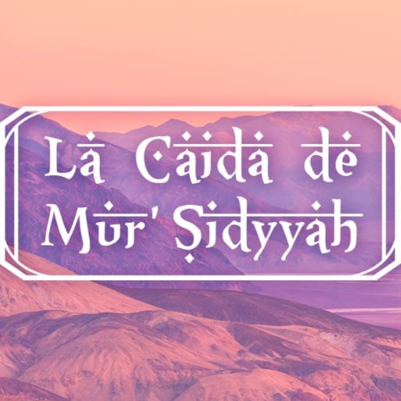 ESPECIAL CUARENTENA - La caída de Mur Sidyyah
