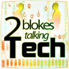 Two Blokes Talking Tech #263 - 4K Blu Ray just got interesting, Telstras new marketing magic? and all your week's tec...