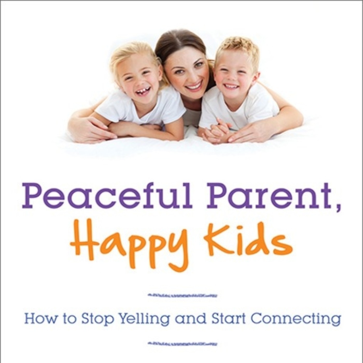 Laura Markham - Peaceful Parent, Happy Kids