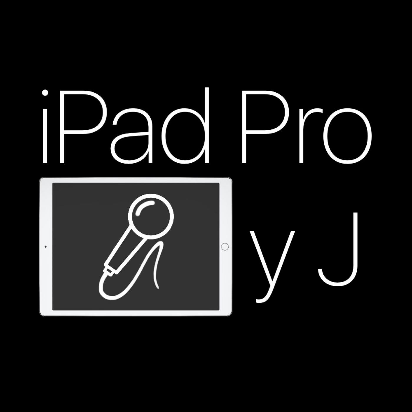 iPad Pro y J
