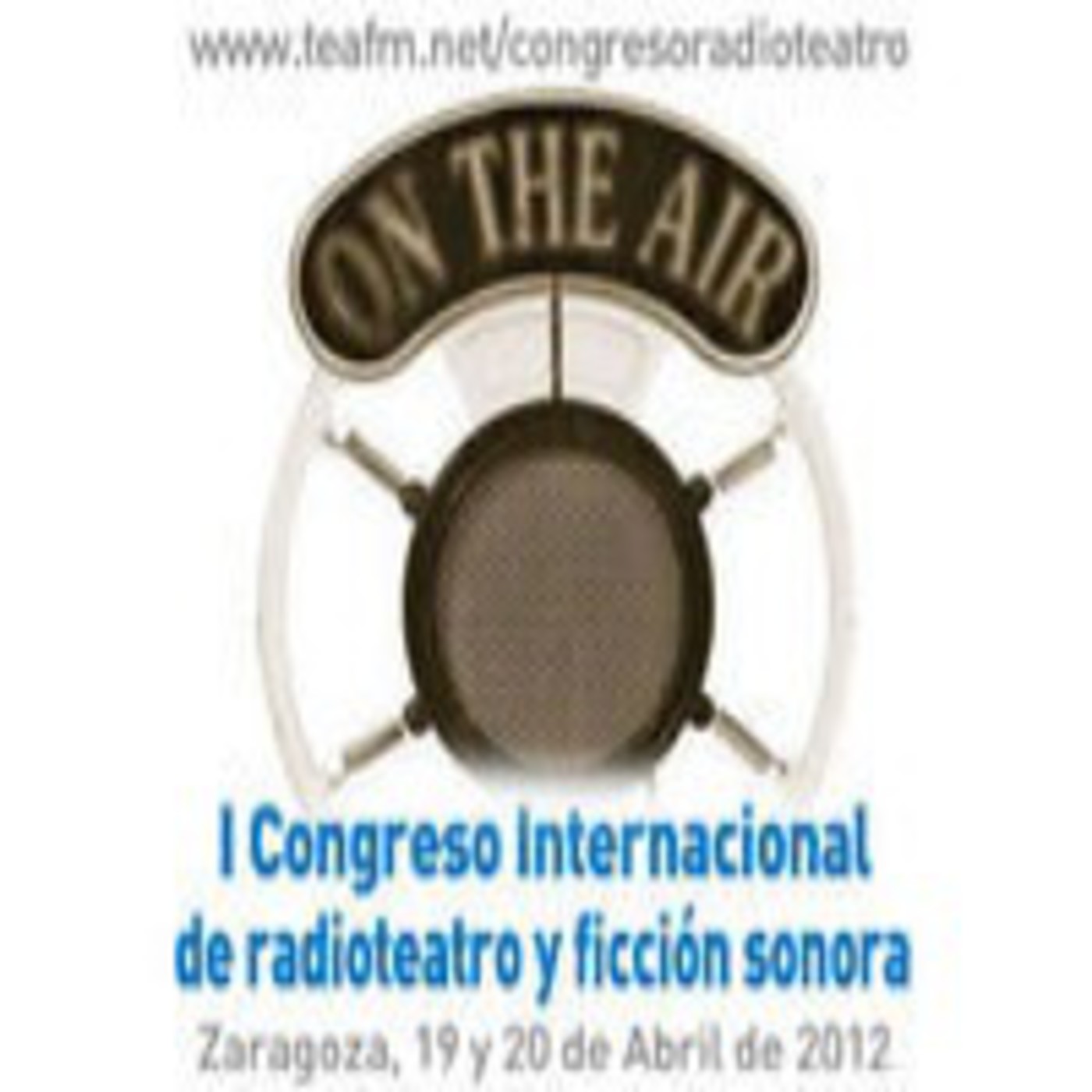 I Congreso Internacional de Radioteatro. Zaragoza.