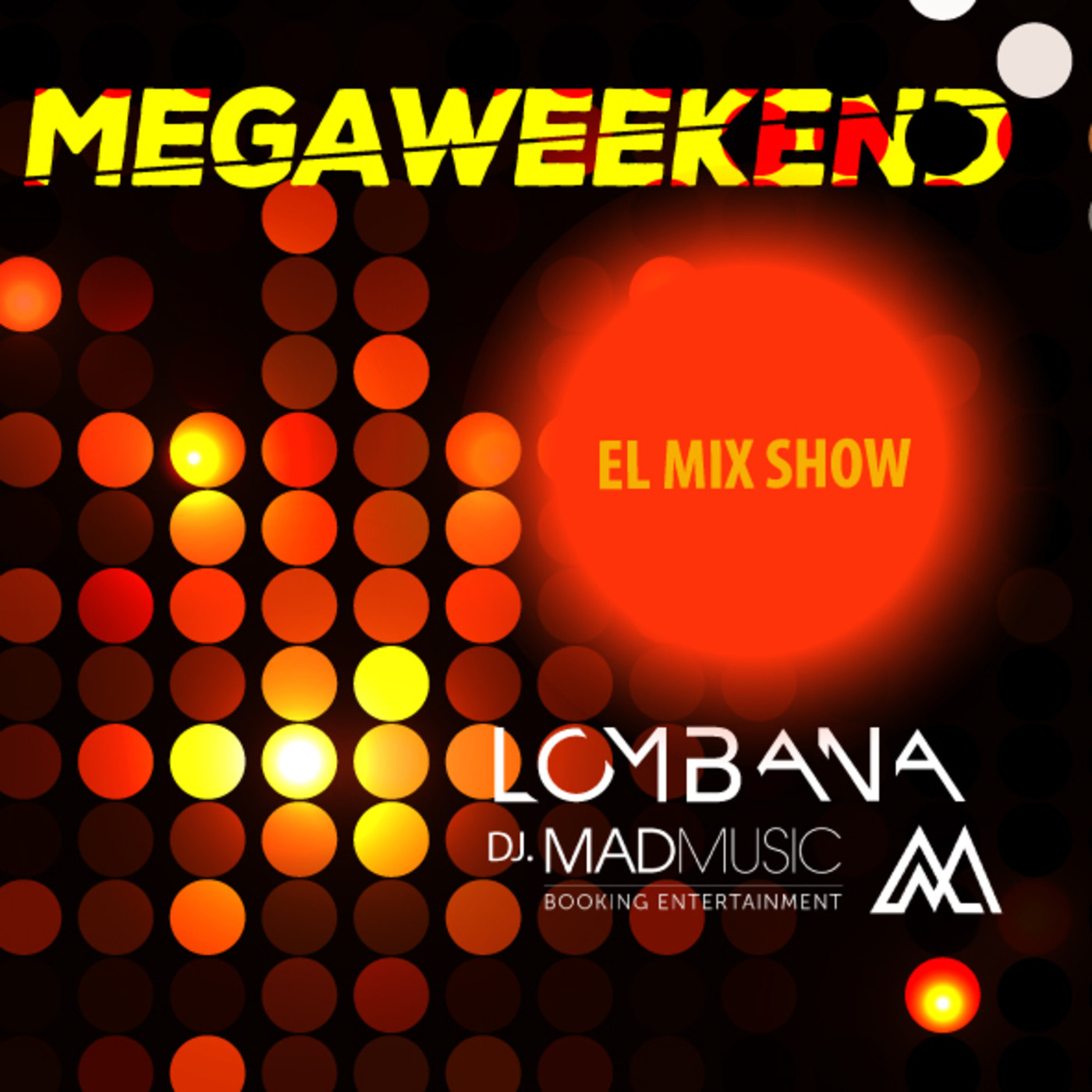 MEGAWEEKEND SEMANA 129