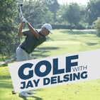 Golf With Jay Delsing - October 13, 2019 - Full Show