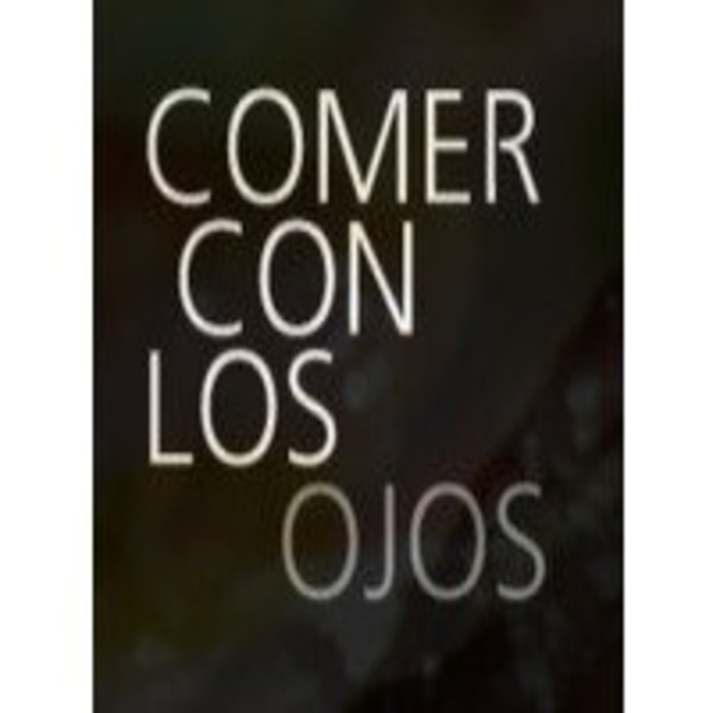 Podcast Comer con los ojos