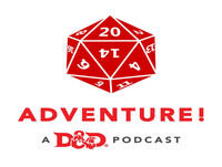 Adventure! | Dungeons and Dragons Podcast