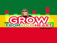 The Grow From Your Heart Podcast - Hosted by Rasta