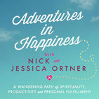 Adventures in Happiness with Nick and Jessica Ortn