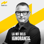 La nit dels ignorants 3.0, d'1 a 2 h - 17/02/2020