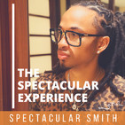 Mentorship, Negative Friends and Not Being A Lazy Thinker, with Spectacular Smith - TSE004