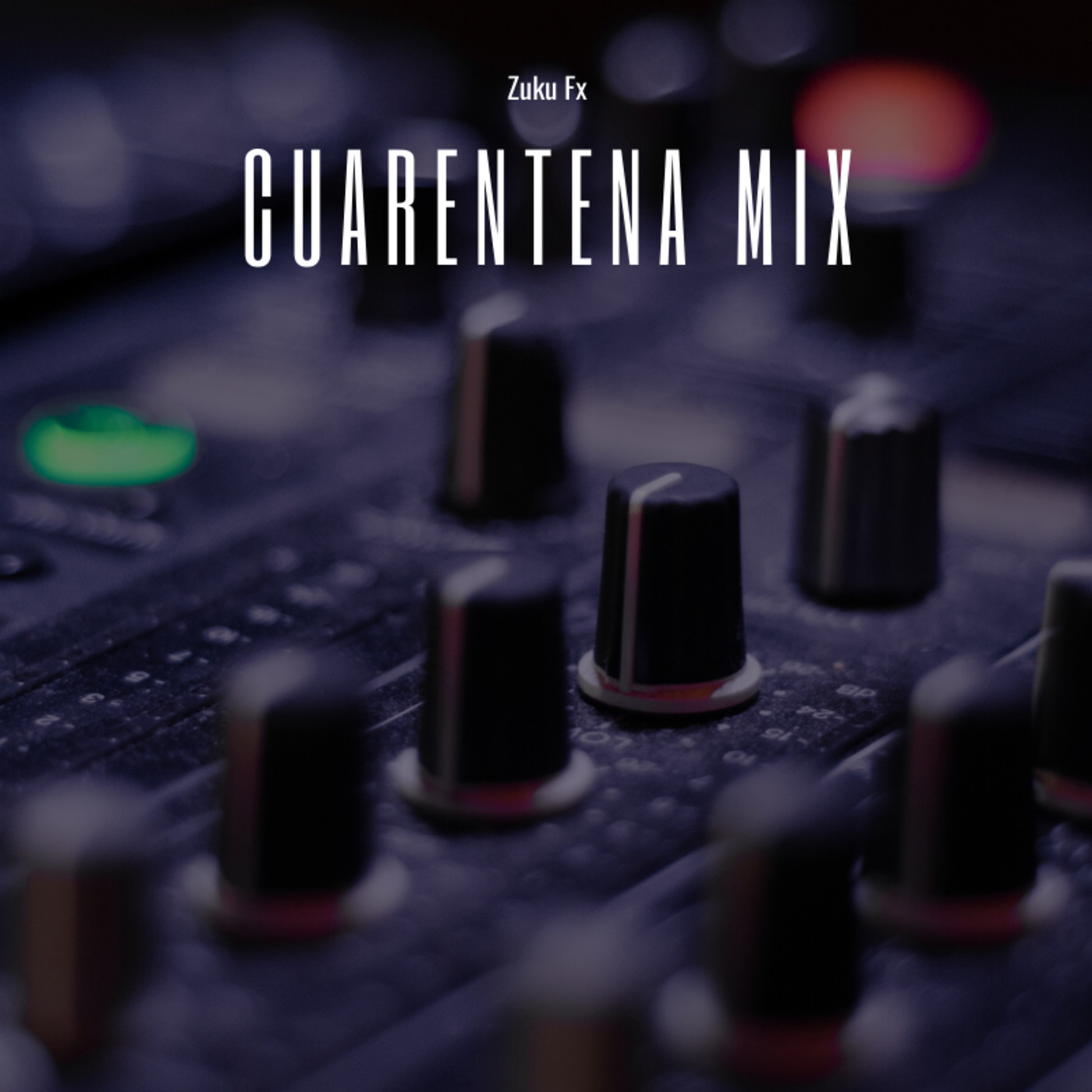 Cuarentena Mix - Zuku Fx 