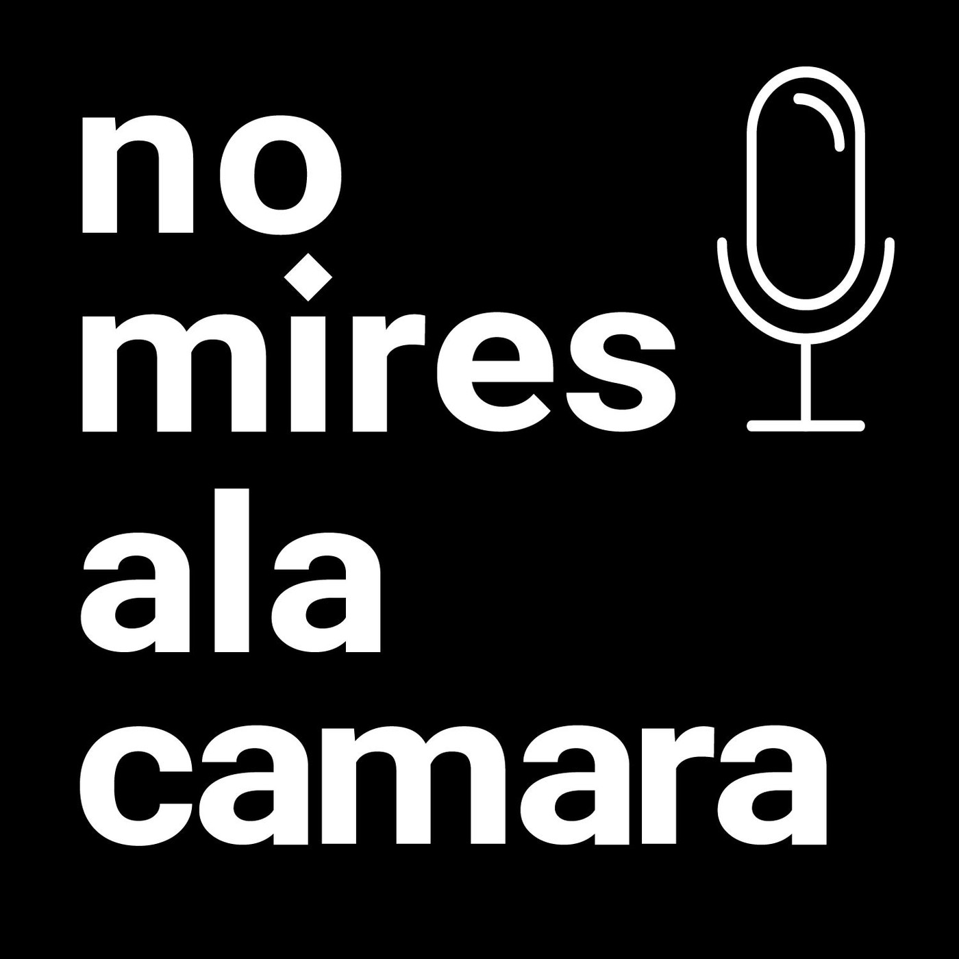 El podcast de nomiresalacamara
