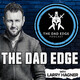 Dad Edge Q&A (LIVE) Episode 35