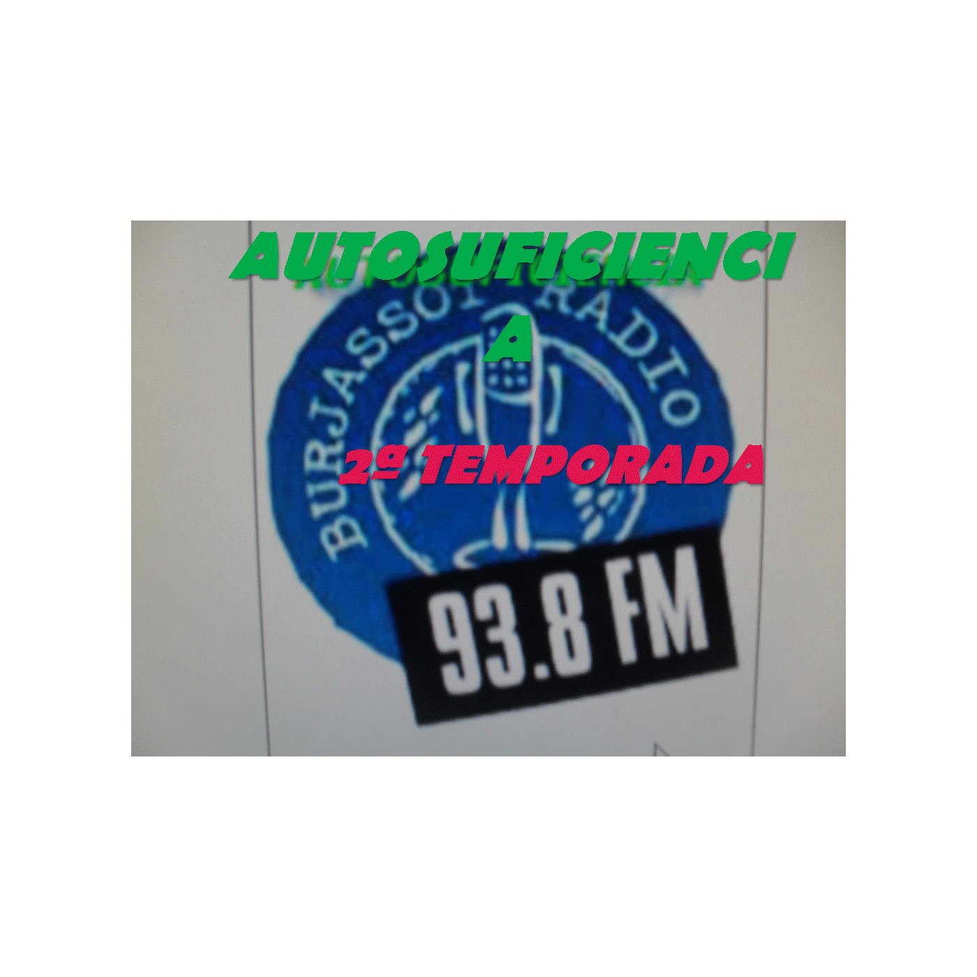 Podcast autosuficiencia burjassot radio93.8fm
