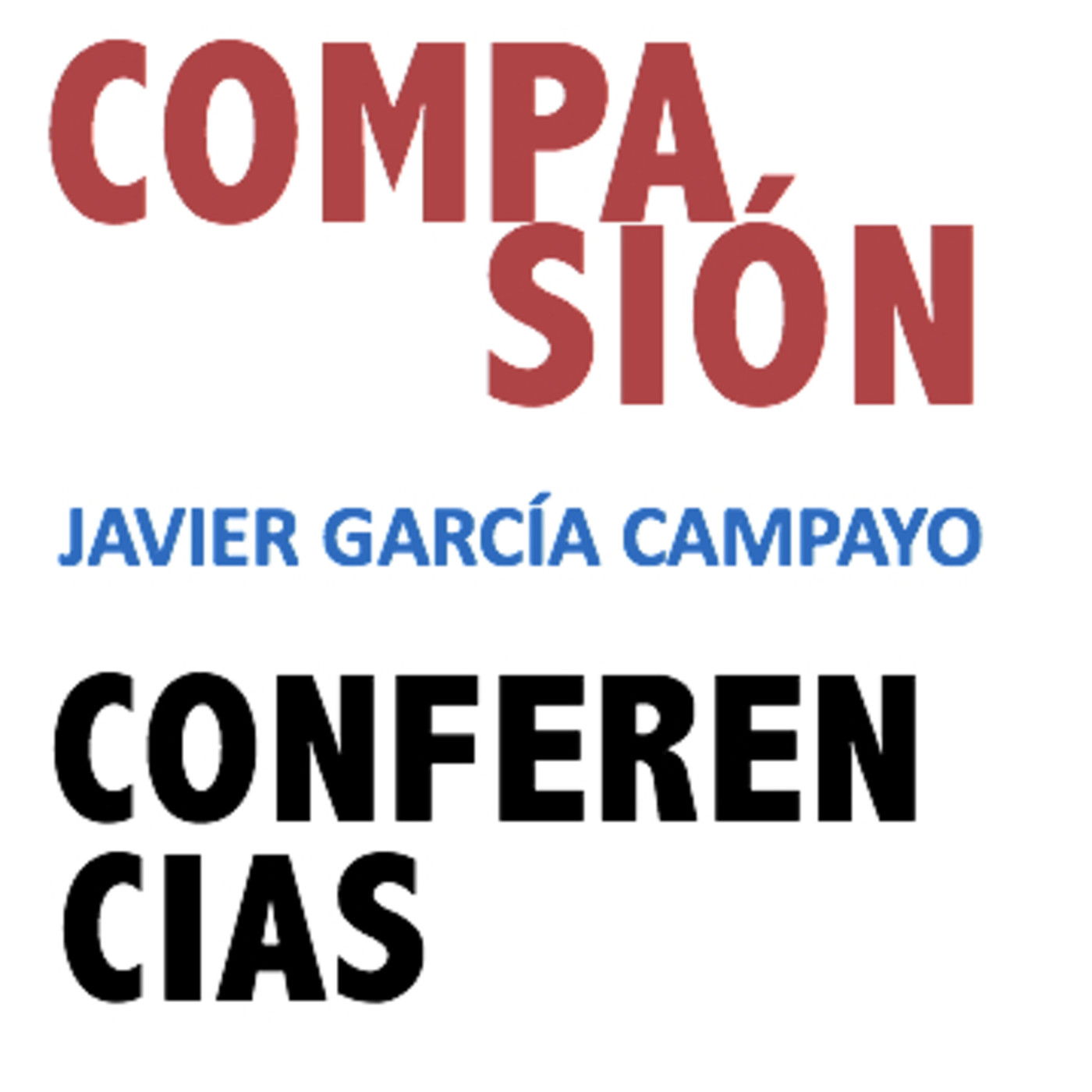 Compasión. Conferencias. Javier García Campayo