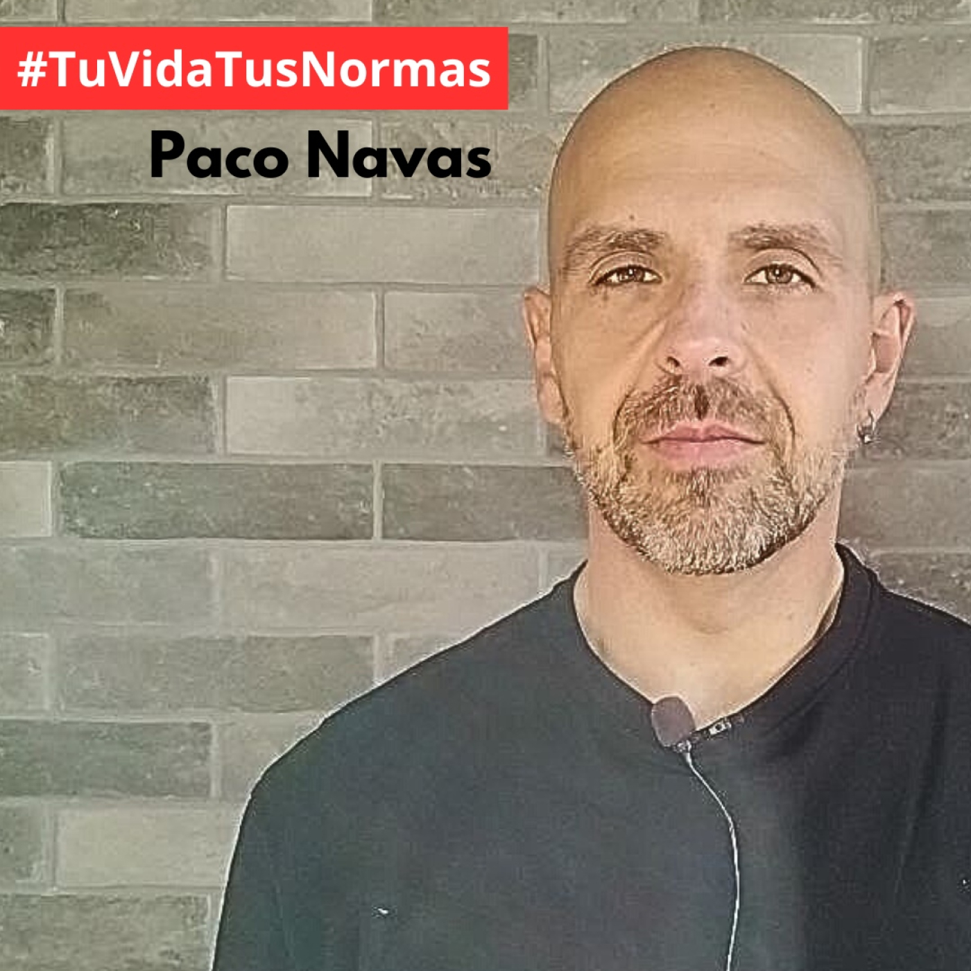 Paco Navas - #TuVidaTusNormas