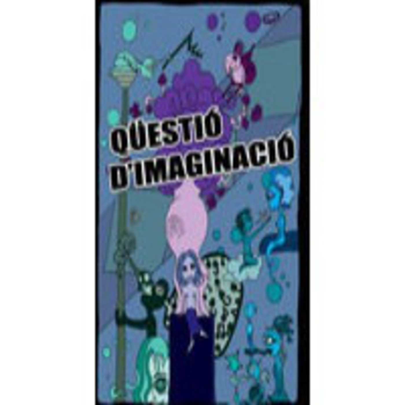 Podcast QÜESTIÓ D\'IMAGINACIÓ