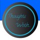 Thoughts With… Episode 26