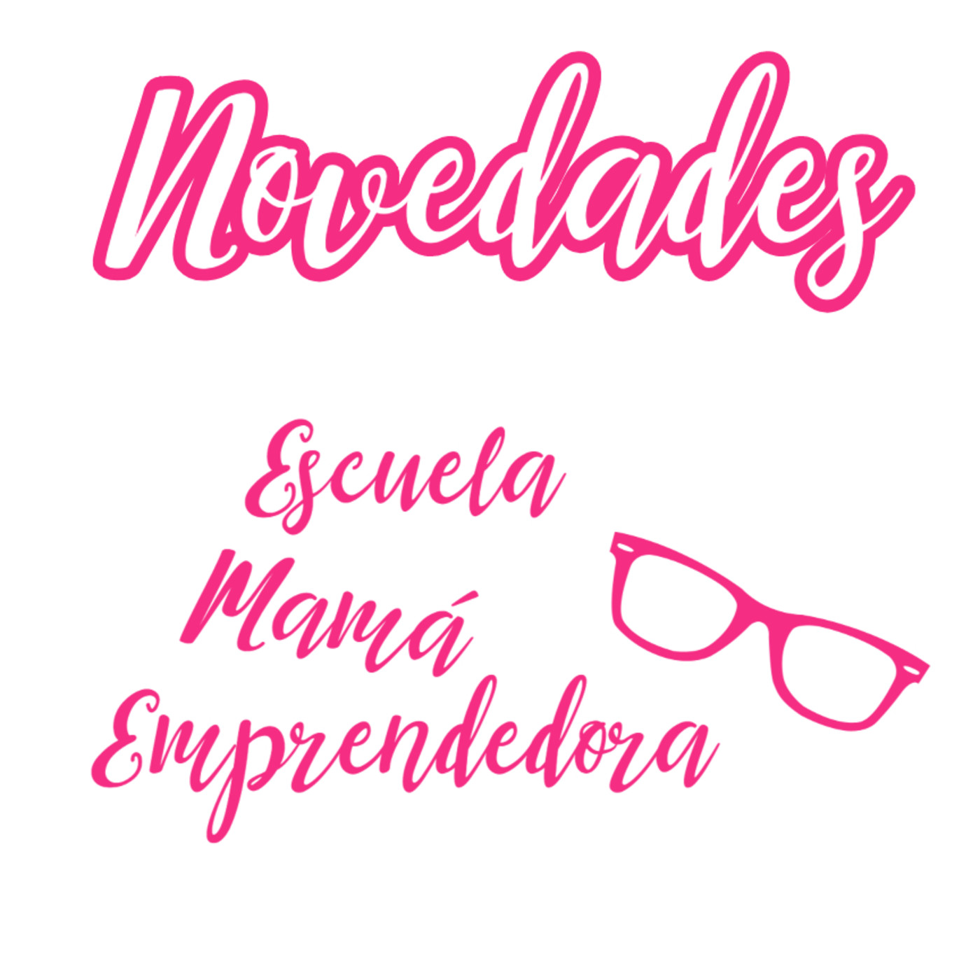 NOVEDADES de Escuela Mamá Emprendedora