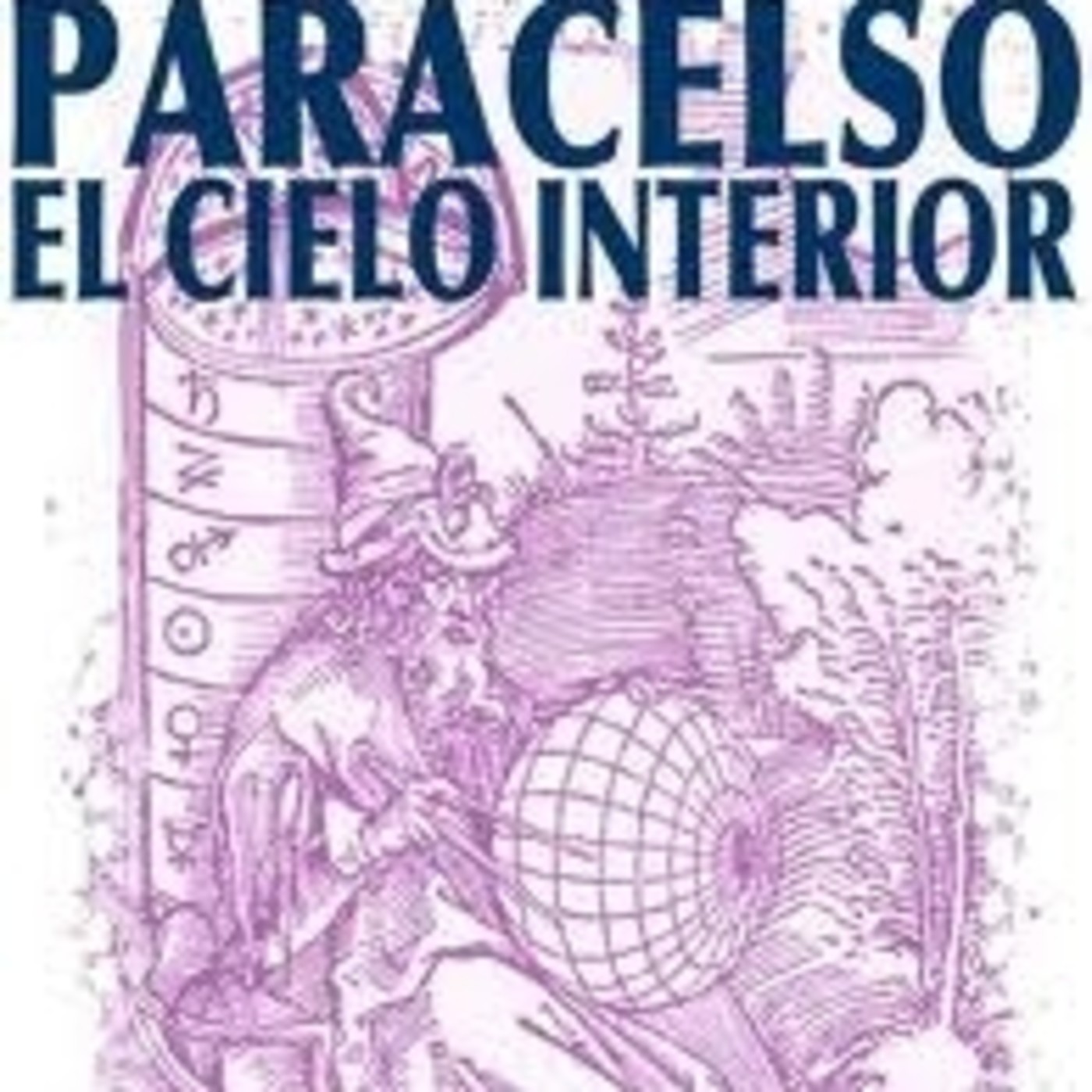 Paracelso: Cielo Interior & Sal Alquímica podcast artwork