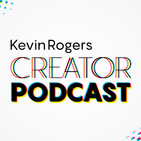 CREATOR PODCAST by KEVIN ROGERS
