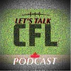 Let's Talk CFL Podcast Episode #376