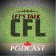 Let's Talk CFL Podcast Episode #390