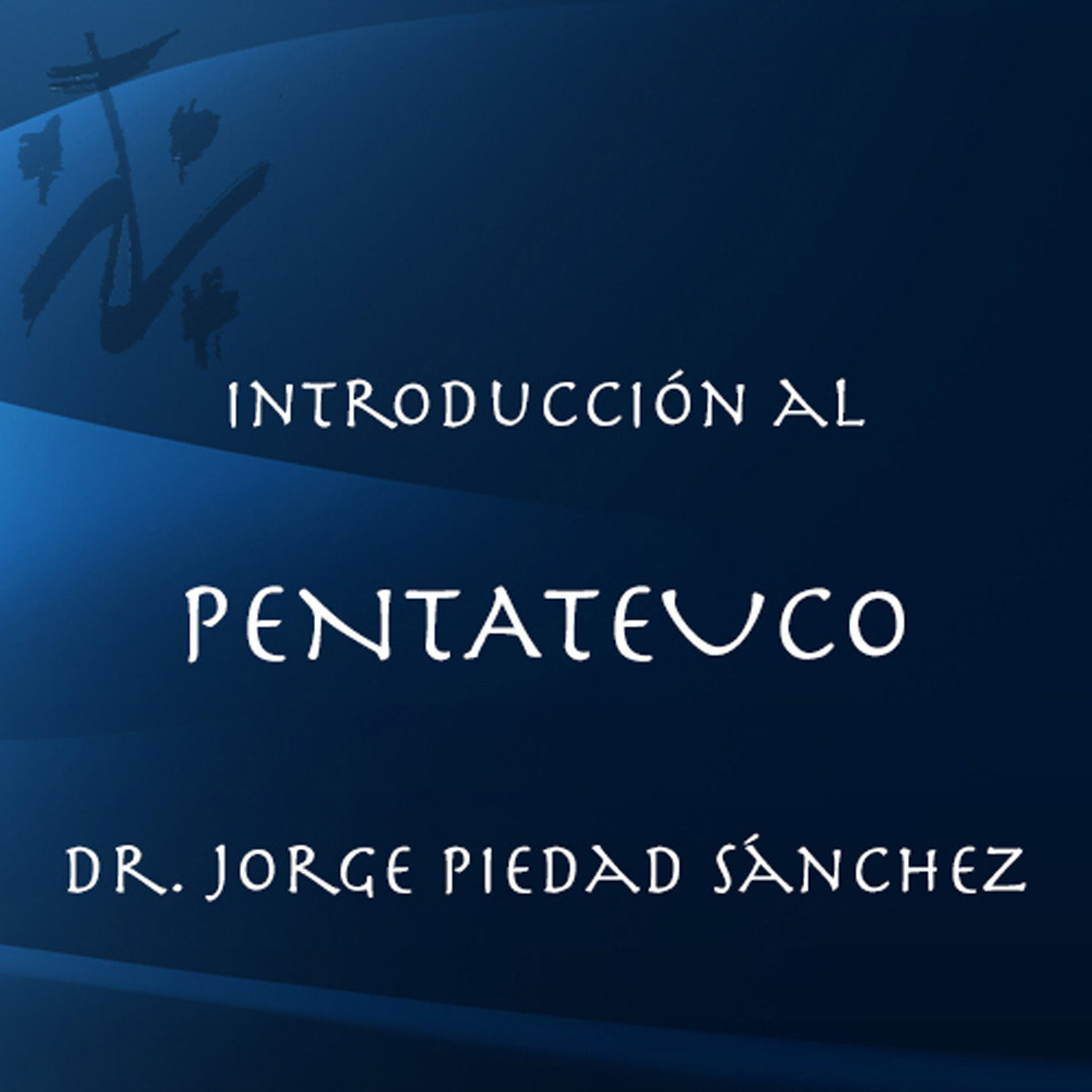 Introducción al Pentateuco - Dr. Jorge Piedad Sánc
