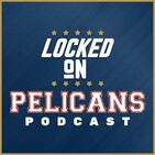 LOCKED ON PELICANS--10.11.19--Nickeil Alexander-Walker staking a claim for significant minutes; Good and Bad of prese...