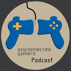 The Disconnected Gamers Podcast
