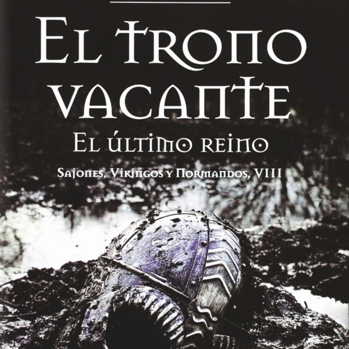 Sajones, Vikingos y Normandos 8 _ Bernard Cornwell:AGB0666 Sajones, Vikingos y Normandos 8 _ Bernard Cornwell:AGB0666