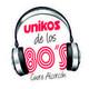 192. Unikos de los 80 10.11.2019