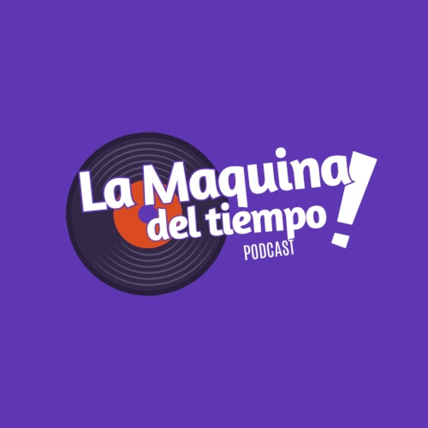 Podcast La Maquina del Tiempo