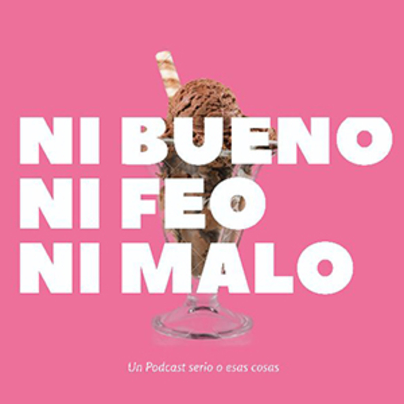 Ni bueno ni feo ni malo Podcas