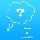 Viernes de Reflexión