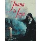 Historia de la célebre Reina de España Doña Juana