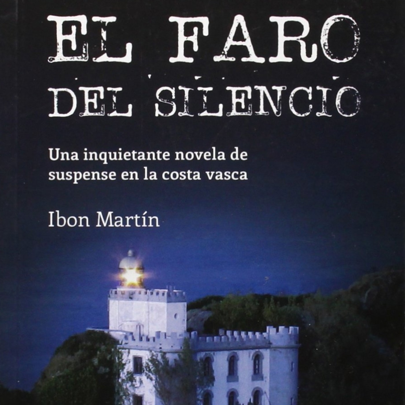 El faro del silencio - Ibon Martín