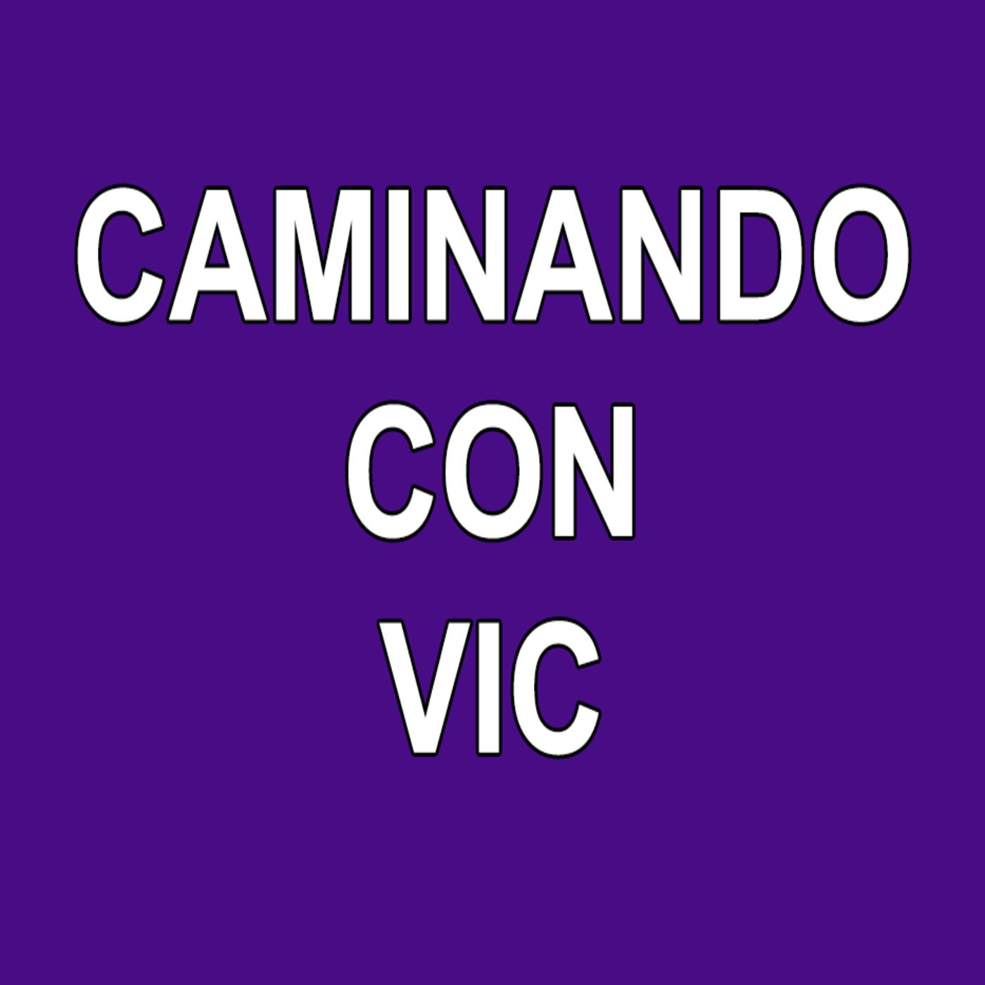 Caminando con Vic